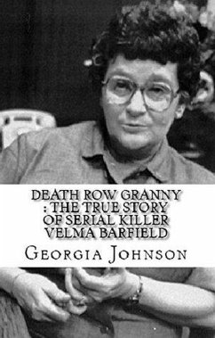 Death Row Granny : The True Story of Serial Killer Velma Barfield (eBook, ePUB) - Johnson, Georgia