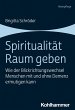 Spiritualität Raum geben (eBook, ePUB) - Bild 1