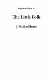 The Little Folk (Legends of Falkrya, #1) (eBook, ePUB) The Little Folk (Legends of Falkrya, #1) (eBook, ePUB)