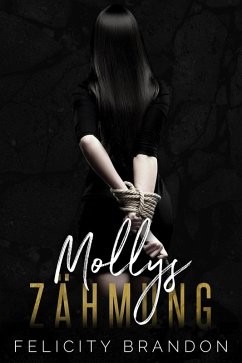 Mollys Zähmung (Die dunklen Bedürfnisse, #2) (eBook, ePUB) - Brandon, Felicity