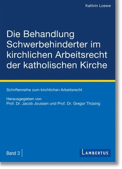 Die Behandlung Schwerbehinderter im kirchlichen Arbeitsrecht der katholischen Kirche (eBook, PDF) - Loewe, Kathrin