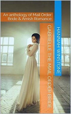 Gabrielle The Mail Order Bride (eBook, ePUB) - Winstone, Hannah
