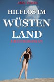 Hilflos im Wüstenland - Erotik ab 18! (eBook, ePUB)