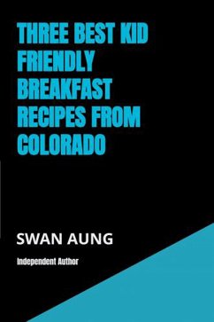 Cover Three Best Kid Friendly Breakfast Recipes from Colorado (eBook, ePUB)