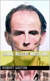 Serial Killers Most Evil (eBook, ePUB)