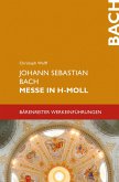 Johann Sebastian Bach. Messe in h-Moll BWV 232 (eBook, PDF)