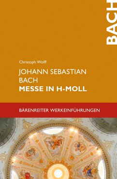 Johann Sebastian Bach. Messe in h-Moll BWV 232 (eBook, PDF) - Wolff, Christoph