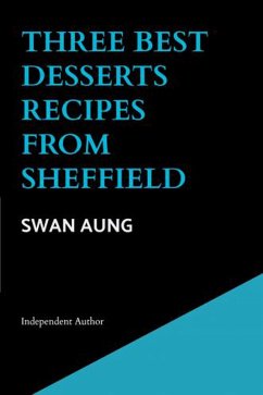 Cover Three Best Desserts Recipes from Sheffield (eBook, ePUB)
