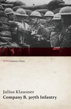Company B, 307th Infantry (WWI Centenary Series) (eBook, ePUB) - Klausner, Julius