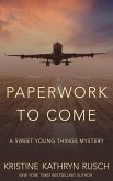 Paperwork to Come: A Sweet Young Things Mystery (eBook, ePUB) Paperwork to Come: A Sweet Young Things Mystery (eBook, ePUB)