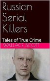 Russian Serial Killers (eBook, ePUB)
