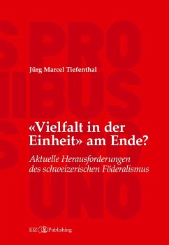 «Vielfalt in der Einheit» am Ende? - Tiefenthal, Jürg Marcel