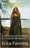 Diana Goodlove & The Rancher A Collection of Frontier & Christian Romance (eBook, ePUB)