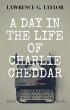 A Day in The Life of Charlie Cheddar... - Bild 1