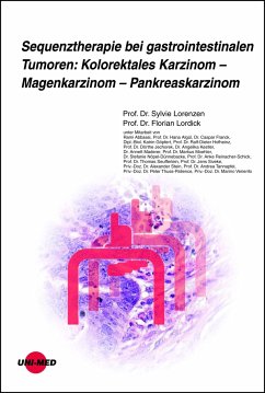 Sequenztherapie bei gastrointestinalen Tumoren: Kolorektales Karzinom - Magenkarzinom - Pankreaskarzinom (eBook, PDF) - Lorenzen, Sylvie; Lordick, Florian