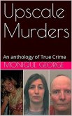 Upscale Murders An Anthology of True Crime (eBook, ePUB)