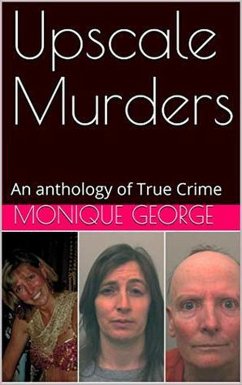 Upscale Murders An Anthology of True Crime (eBook, ePUB) - George, Monique