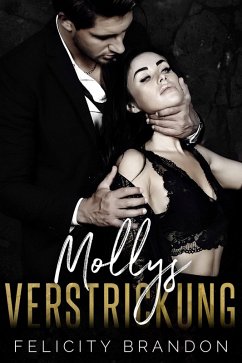 Mollys Verstrickung (Die dunklen Bedürfnisse, #3) (eBook, ePUB) - Brandon, Felicity