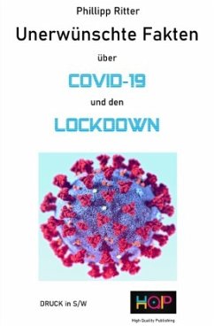 Unerwünschte Fakten über COVID-19 und den Lockdown - Ritter, Phillipp