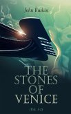 The Stones of Venice (Vol. 1-3) (eBook, ePUB)