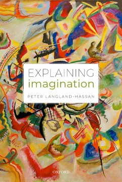 Explaining Imagination (eBook, PDF) - Langland-Hassan, Peter
