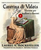 Caterina di Valois (Libri di testo: Le leggendarie donne della storia mondiale, #2) (eBook, ePUB)