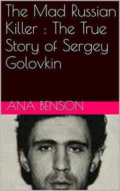 Cover The Mad Russian Killer : The True Story of Sergey Golovkin (eBook, ePUB)