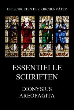 Essentielle Schriften (eBook, ePUB) - Areopagita, Dionysius