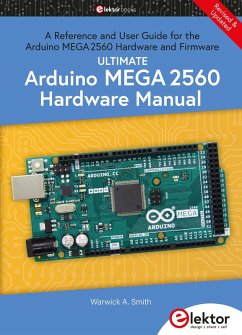 Ultimate Arduino Mega 2560 Hardware Manual (eBook, PDF) - Smith, Warwick A.