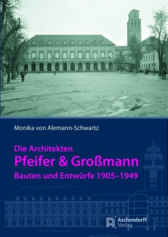 Die Architekten Pfeifer & Großmann - Alemann-Schwartz, Monika von