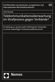 Telekommunikationsüberwachung im Strafprozess gegen Verbände? Telekommunikationsüberwachung im Strafprozess gegen Verbände?