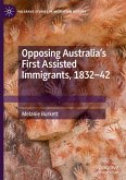 Opposing Australia¿s First Assisted Immigrants, 1832-42