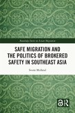 Safe Migration and the Politics of Brokered Safety in Southeast Asia (eBook, ePUB)