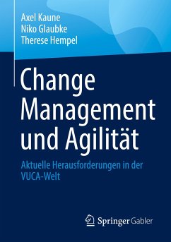 Change Management und Agilität - Kaune, Axel;Glaubke, Niko;Hempel, Therese