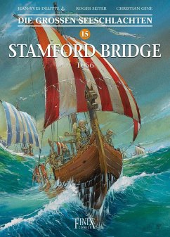 Die Großen Seeschlachten / Stamford Bridge 1066 - Delitte, Jean-Yves;Seiter, Roger;Gine, Christian