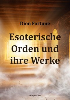 Esoterische Orden und ihre Werke - Fortune, Dion