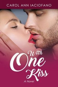 With One Kiss (eBook, ePUB) - Iaciofano, Carol Ann