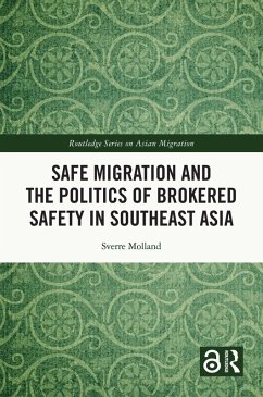 Safe Migration and the Politics of Brokered Safety in Southeast Asia (eBook, PDF) - Molland, Sverre
