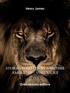 Stories written by a British American – Volume XII (eBook, ePUB) - James, Henry