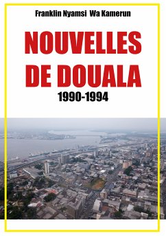 Nouvelles de Douala (eBook, ePUB) - Nyamsi Wa Kamerun, Franklin