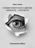 Stories written by a British American – Volume XV (eBook, ePUB) Stories written by a British American – Volume XV (eBook, ePUB)