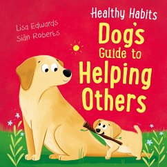 Healthy Habits: Dog's Guide to Helping Others - Edwards, Lisa