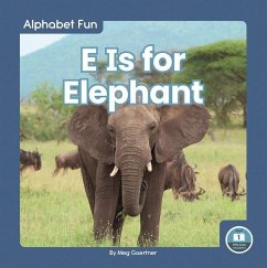 E Is for Elephant - Gaertner, Meg