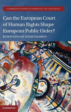 Can the European Court of Human Rights Shape European Public Order? - Dzehtsiarou, Kanstantsin (University of Liverpool)