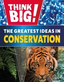 Think Big!: The Greatest Ideas in Conservation