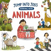Jump into Jobs: Working with Animals Jump into Jobs: Working with Animals