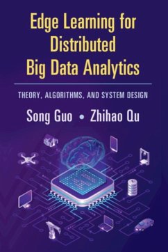 Edge Learning for Distributed Big Data Analytics - Guo, Song (The Hong Kong Polytechnic University); Qu, Zhihao (The Hong Kong Polytechnic University)
