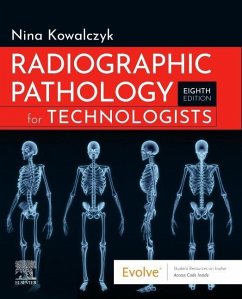 Radiographic Pathology for Technologists - Kowalczyk, Nina (Assistant Professor/RA Clinical Coordinator, Radiol