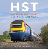 HST: The Train That Saved Britain's Railways HST: The Train That Saved Britain's Railways