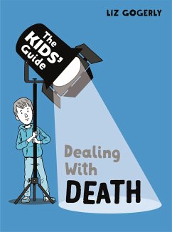 The Kids' Guide: Dealing with Death - Gogerly, Liz